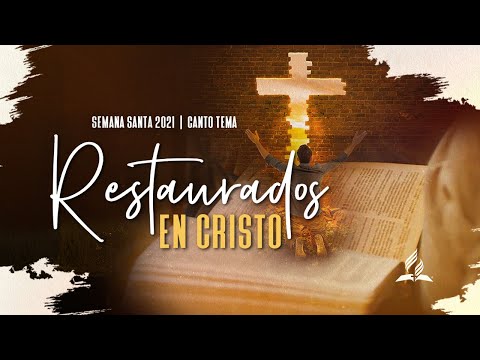Restauración | Canto Tema Oficial - Semana Santa 2021