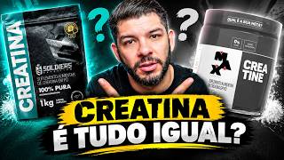 CREATINA É TUDO IGUAL?