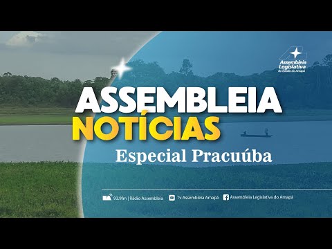 ASSEMBLEIA NOTÍCIAS ESPECIAL EM PRACUÚBA 93.9 FM📻