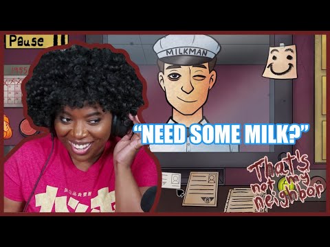 The Hold The Milkman Has On Me | That's Not My Neighbor [Part 3]