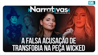 A falsa acusação de transfobia na peça Wicked | Narrativas #371 com Madeleine Lacsko