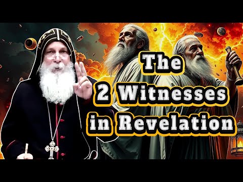 Who Are The Two Witnesses In The Book Of Revelation? 2 prophets in Revelation - Mar Mari Emmanuel