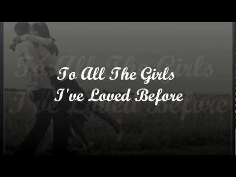 To all the girls I've love before