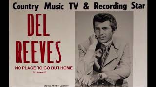 Del Reeves - No Place To Go But Home