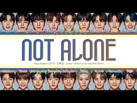 BOYS PLANET ♬ Not Alone Lyrics (보이즈블래닛 Not Alone 가사) (Color Coded Lyrics)