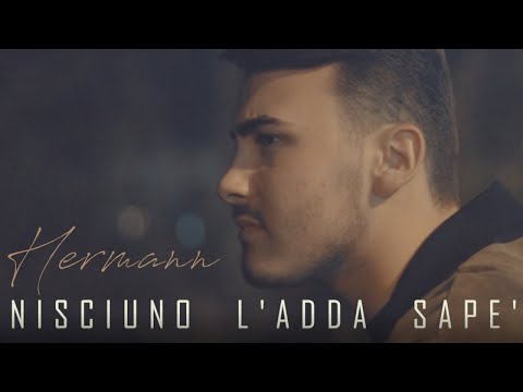 Hermann - Nisciuno L'Adda Sape' (Video Ufficiale 2018)