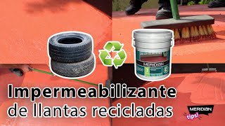 Impermeabilizante para casa a base de llantas recicladas - Pinturas Meridian | #MeridianTips