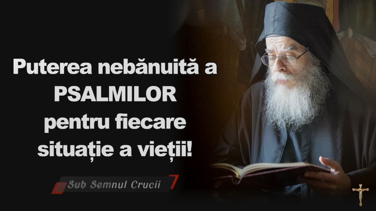 Puterea nebanuita a PSALMILOR pentru fiecare situatie a vietii.