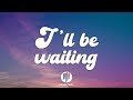 Cian Ducrot I Ll Be Waiting Lyrics