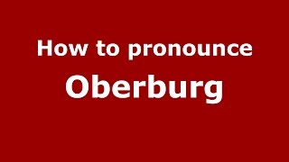 How to pronounce Oberburg