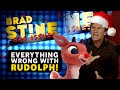 EP09 - Everything Wrong With RUDOLPH! | Brad Stine Has Issues