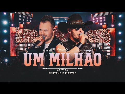 Gustavo e Matteo - Um Milhão (Ao Vivo No Rancho)