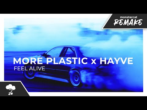 More Plastic x hayve - Feel Alive [Monstercat Remake]