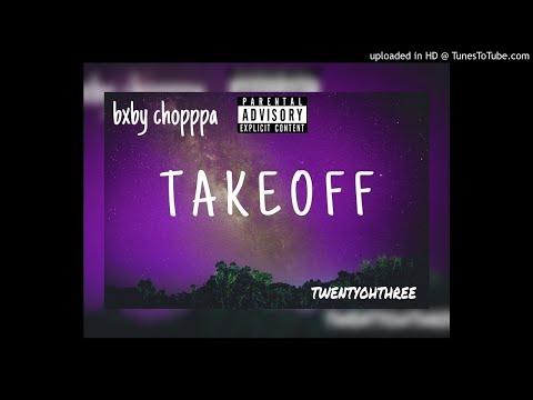 Bxby Chopppa x Twenyohthree - Takeoff (Prod.RaeSam)