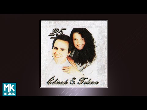 💿 Édison e Telma - 25 Anos (CD COMPLETO)