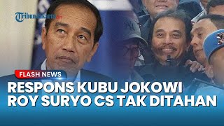 Memilih Tenang! Respons Kubu Jokowi Usai Roy Suryo Cs Tak Ditahan Setelah Pemeriksaan Tersangka