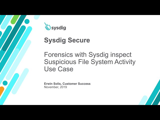 Sysdig Secure :Sysdig Inspectで疑わしいファイルシステムアクティビティをフォレンジックするユースケース