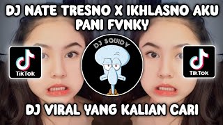 Download lagu DJ NATE TRESNO X IKHLASNO AKU BY PANY FVNKY DJ JAWA VIRAL FYP TIKTOK TERBARU mp3 Download lagu DJ NATE TRESNO X IKHLASNO AKU BY PANY FVNKY DJ JAWA VIRAL FYP TIKTOK TERBARU mp3