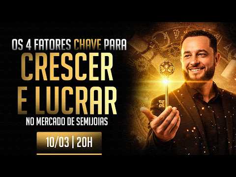 AULA 02: Os 4 fatores chaves para crescer e lucrar no mercado de semijoias.