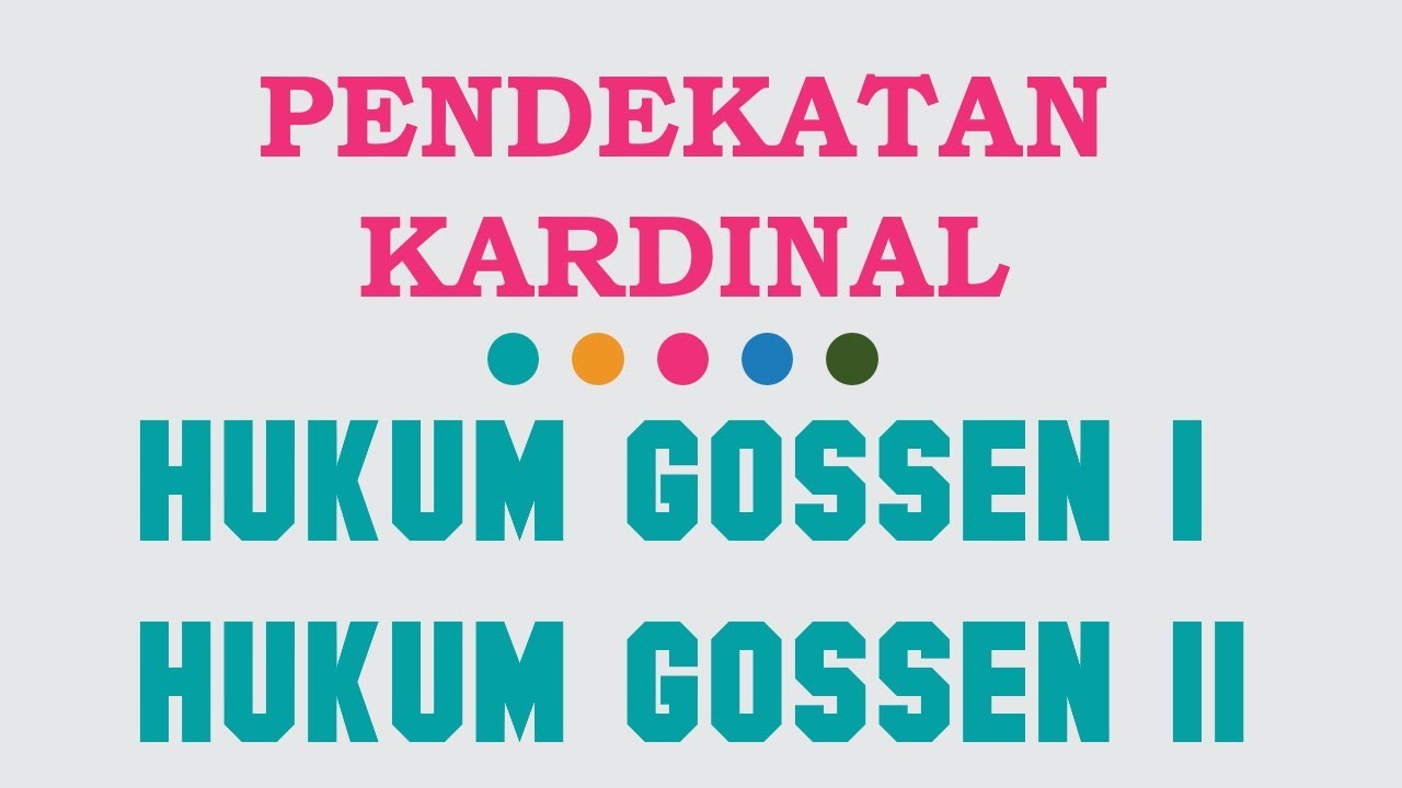 TEORI PERILAKU KONSUMEN : PENDEKATAN KARDINAL - Hukum Gossen I dan Hukum Gossen II