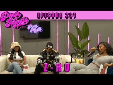 POUR MINDS Episode 231- Hit Her With The Mule Ft Z-Ro