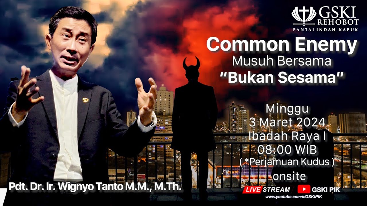 Sesi 1 – Common Enemy: Bukan Sesama – Pdt. Dr. Ir. Wignyo Tanto, M.M., M.Th. (030324)