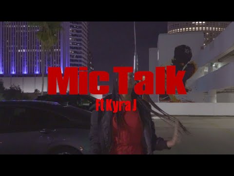 Mic Talk Ft Kyra J