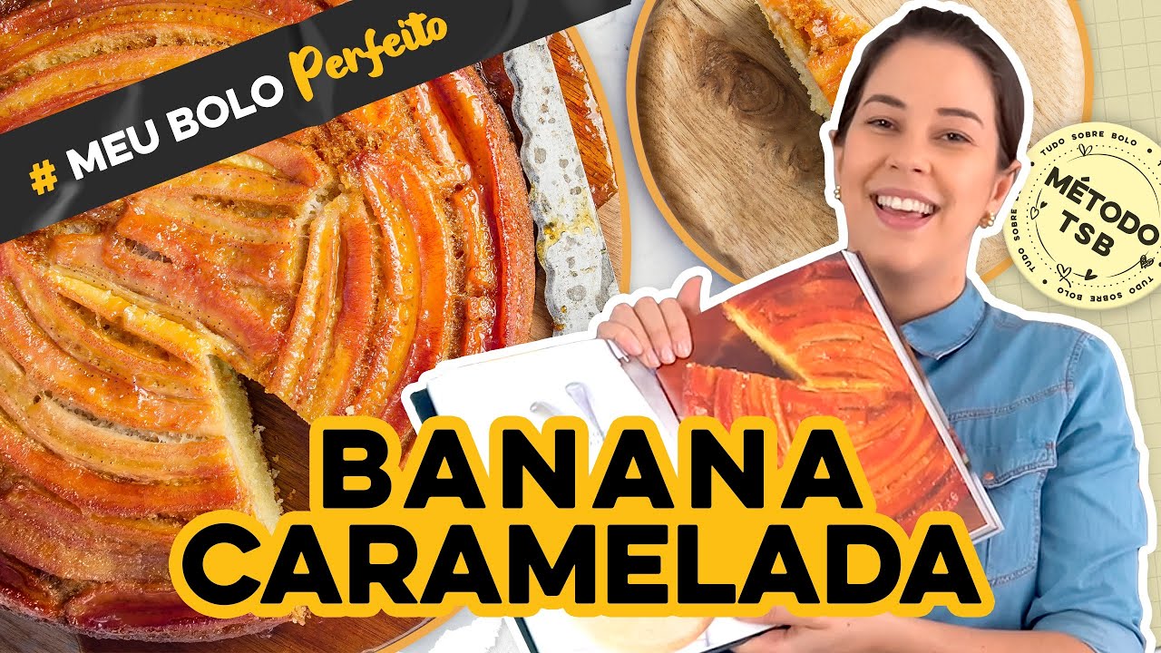 Meu bolo perfeito de banana caramelada