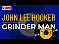 John Lee Hooker - Grinder Man (Official Audio)