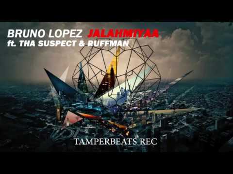 Bruno Lopez - Jalahmiyaa ft. Tha Suspect & Ruffman