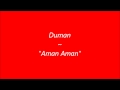 Aman Aman - Duman 