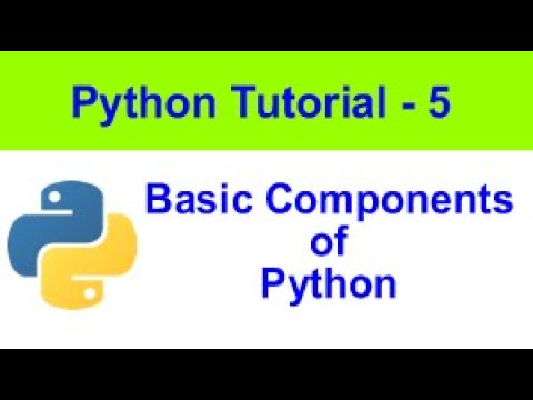 Introduction To Python Basic Components Of Python Python Tutorial 5