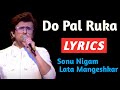Do Pal Ruka Lyrics Lata Mangeshkar Sonu Nigam Do Pal Ruka With Lyrics Do Pal Ruka Song
