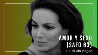 Amor y Sexo (safo 63) - mexicaine vague