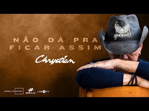 Não Dá Pra Ficar Assim - Chrystian