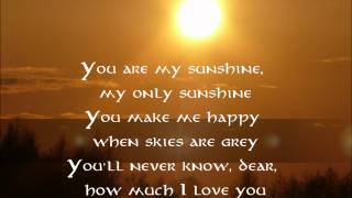 You are my sunshine