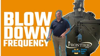 Blow Down Frequency - Weekly Boiler Tip