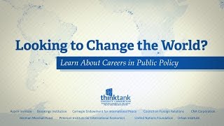 Careers in Public Policy and the Think Tank World