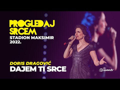 Dajem ti srce - Doris Dragović (Progledaj srcem, Stadion Maksimir 2022.)