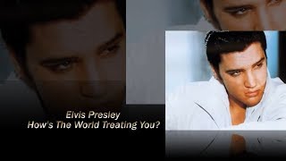 Elvis Presley - How&#39;s The World Treating You [CC]