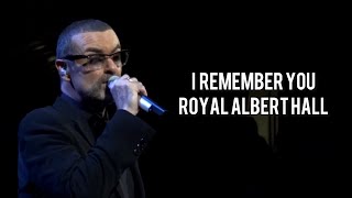 George Michael - I Remember You (Royal Albert Hall 2011)
