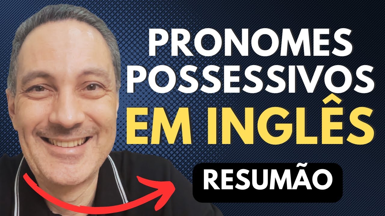 PRONOMES POSSESSIVOS em inglês | Como Usar my, mine, your, yours, her, hers...