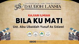 Download lagu Dauroh Lansia_Bila Ku Mati_Ust. Abu Ubaidah Yusuf As mp3