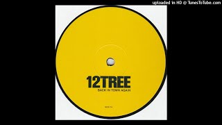 12 Tree - Back In Town Again (R.I.P. Mix)