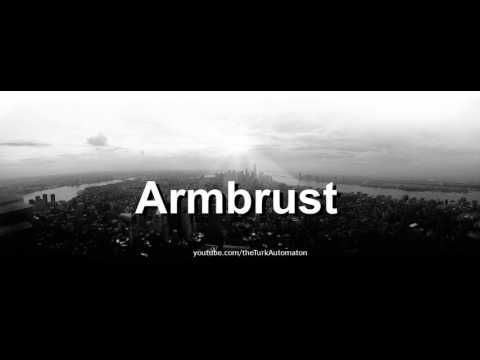 How to pronounce Armbrust in German