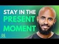 How To Stay Present And Mindful In Everyday Moments