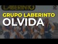 Grupo Laberinto - Olvida (Audio Oficial)