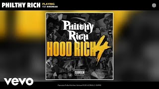 Philthy Rich - Playing (Audio) ft. Birdman