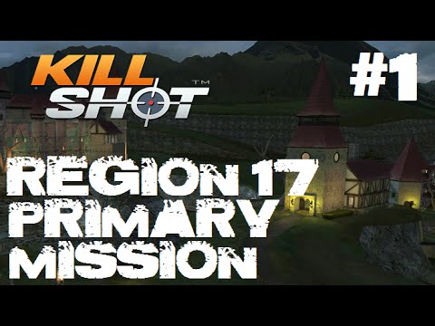 Kill Shot Primary Mission Region 17 - Kill 3 Enemies Part 1 Gameplay
