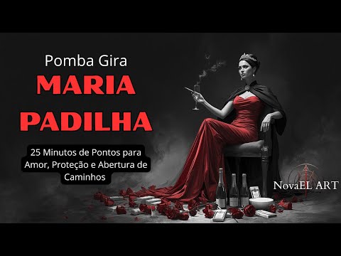 MARIA PADILHA: 25 Minutos de Pontos para Amor, Proteção e Abertura de Caminhos (Letra)